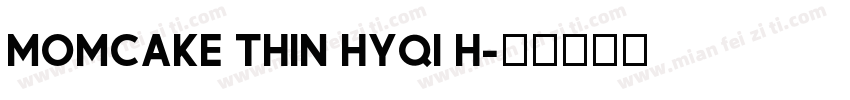 Momcake thin HYQI H字体转换